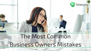 Common Mistakes Businessmen Make That Nobody Talks About